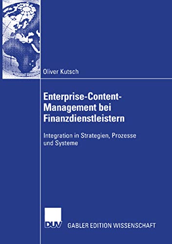 Stock image for Enterprise-Content-Management bei Finanzdienstleistern : Integration in Strategien, Prozesse und Systeme for sale by Chiron Media