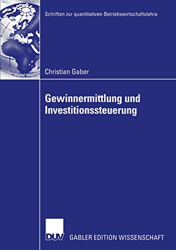 9783824483488: Gewinnermittlung und Investitionssteuerung (Schriften zur quantitativen Betriebswirtschaftslehre)