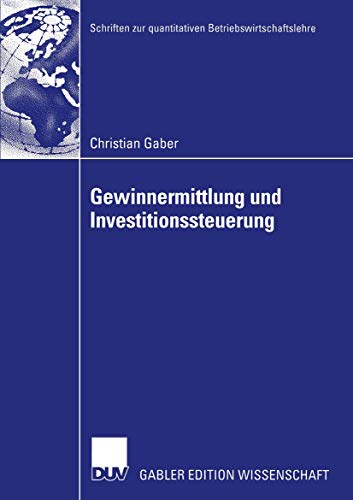 Stock image for Gewinnermittlung und Investitionssteuerung (Schriften zur quantitativen Betriebswirtschaftslehre) (German Edition) for sale by Lucky's Textbooks