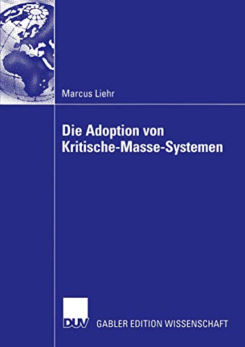 Stock image for Die Adoption von Kritische-Masse-Systemen : Das Problem der individuellen Kritischen Masse for sale by Chiron Media