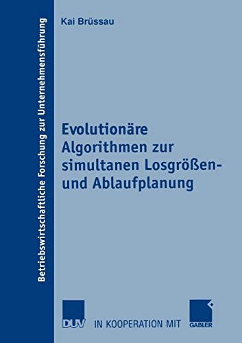 Stock image for Evolutionre Algorithmen zur simultanen Losgren- und Ablaufplanung for sale by Ganymed - Wissenschaftliches Antiquariat