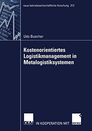 9783824491193: Kostenorientiertes Logistikmanagement in Metalogistiksystemen: 313 (neue betriebswirtschaftliche forschung (nbf))