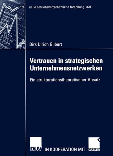 Stock image for Vertrauen in strategischen Unternehmensnetzwerken : Ein strukturationstheoretischer Ansatz for sale by Chiron Media