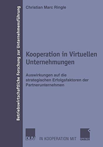 9783824491407: Kooperation in Virtuellen Unternehmungen: Auswirkungen auf die strategischen Erfolgsfaktoren der Partnerunternehmen: 46 (Betriebswirtschaftliche Forschung zur Unternehmensfhrung, 46)