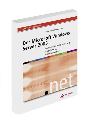 Der Microsoft Windows Server 2003 - Technischen Beschreibung, Installation, Administration