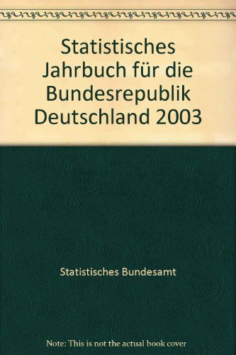 Beispielbild fr Statistisches Jahrbuch 2003 fr die Bundesrepublik Deutschland. zum Verkauf von Steamhead Records & Books