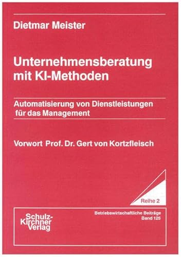 Stock image for Unternehmensberatung mit KI-Methoden Automatisierung von Dienstleistungen fr das Management for sale by Buchpark