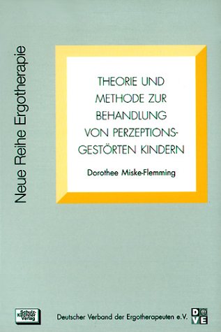 Beispielbild fr Theorie und Methode zur Behandlung von perzeptionsgestrten Kindern zum Verkauf von medimops