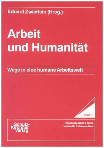 Stock image for Arbeit und Humanitt. Wege in eine humane Arbeitsgesellschaft for sale by medimops
