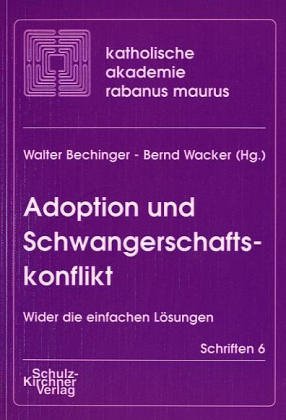 Beispielbild fr Adoption und Schwangerschaftskonflikt: Wider die einfachen Lsungen zum Verkauf von Versandantiquariat Felix Mcke