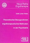 Beispielbild fr Theoretischer Bezugsrahmen ergotherapeutischer Methoden in der Psychiatrie zum Verkauf von medimops