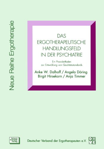 Beispielbild fr Das ergotherapeutische Handlungsfeld in der Psychiatrie: Ein Praxisleitfaden zur Entwicklung von Qualittsstandards zum Verkauf von medimops