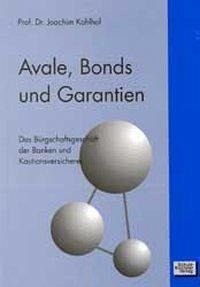 Avale, Bonds und Garantien. Das BÃ¼rgschaftsgeschÃ¤ft der Banken und Kautionsversicherer. (9783824801886) by Kohlhof, Joachim