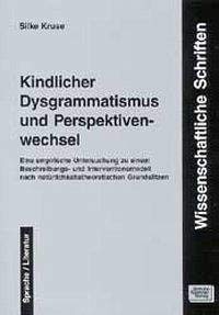 Beispielbild fr Kindlicher Dysgrammatismus und Perspektivenwechsel: Eine empirische Untersuchung zu einem Beschreibungs- und Interventionsmodell nach . zur Sprach- und Literaturwissenschaft) zum Verkauf von Buchmarie