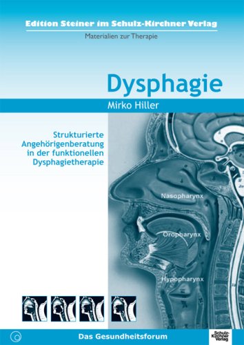 9783824802821: Dysphagie: Strukturierte Angehrigenberatung in der funktionellen Dysphagietherapie. Edition Steiner