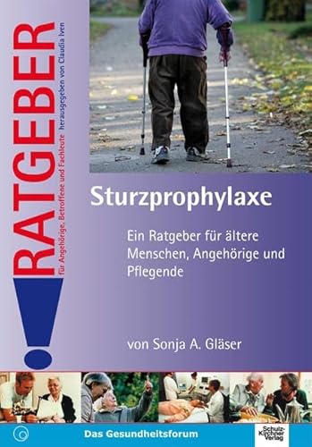 Beispielbild fr Sturzprophylaxe: Ein Ratgeber fr ltere Menschen, Angehrige und Pflegende zum Verkauf von medimops
