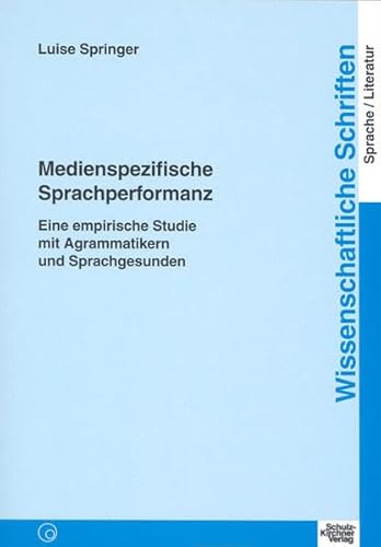 Stock image for Medienspezifische Sprachperformanz: Eine empirische Studie mit Agrammatikern und Sprachgesunden for sale by medimops