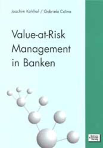 Value-at- Risk Management in Banken. (9783824803965) by Kohlhof, Joachim; Colina, Gabriela