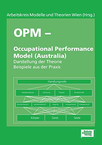 Beispielbild fr OPM - Occupational Performance Model (Australia): Darstellung der Theorie, Beispiele aus der Praxis zum Verkauf von medimops