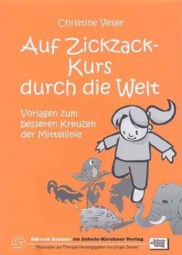 9783824804795: Auf Zickzack-Kurs durch die Welt: Vorlagen zum besseren Kreuzen der Mittellinie. Edition Steiner im Schulz-Kirchner-Verlag - Materialien zur Therapie