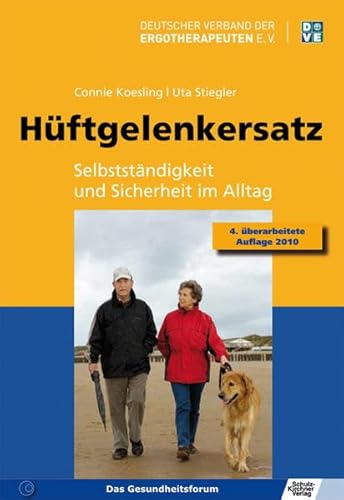 Hüftgelenkersatz: Selbstständigkeit und Sicherheit im Alter - Koesling, Connie, Stiegler, Uta