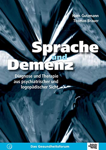 9783824805174: Sprache und Demenz: Diagnose und Therapie aus psychiatrischer und logopdischer Sicht