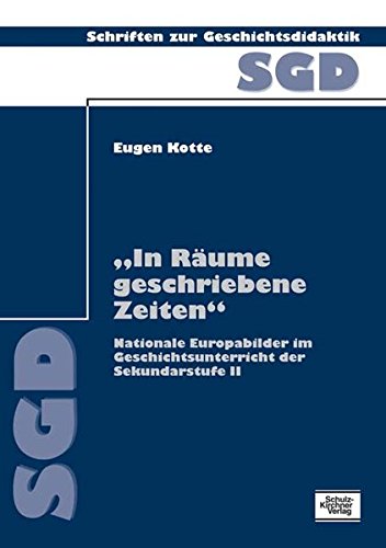 9783824805242: "In Rume geschriebene Zeit": Nationale Europabilder im Geschichtsunterricht der Sekundarstufe II