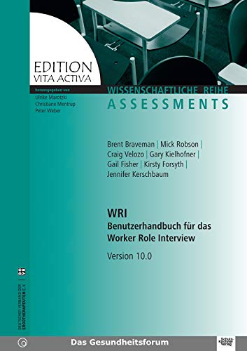 Imagen de archivo de WRI - Benutzerhandbuch fuer das Worker Role Interview: Version 10.0 (Edition Vita Activa. Wissenschaftliche Reihe. Assessments) (German Edition) a la venta por Book Deals