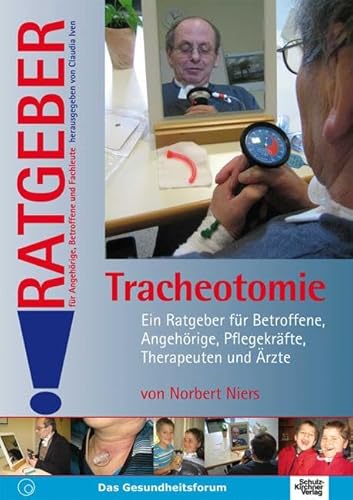 Beispielbild fr Tracheotomie: Ein Ratgeber fr Betroffene, Angehrige, Pflegekrfte und rzte zum Verkauf von medimops