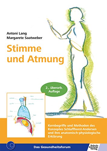 Stock image for Stimme und Atmung: Kernbegriffe und Methoden des Konzeptes Schlaffhorst-Andersen und ihre anatomisch-physiologische Erklrung for sale by medimops