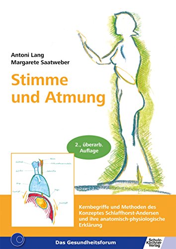 9783824806461: Stimme und Atmung: Kernbegriffe und Methoden des Konzeptes Schlaffhorst-Andersen und ihre anatomisch-physiologische Erklrung