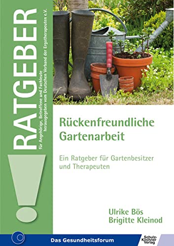 Beispielbild fr Rckenfreundliche Gartenarbeit: Ein Ratgeber fr Gartenbesitzer und Therapeuten zum Verkauf von medimops