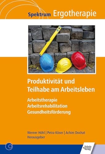 9783824811939: Produktivitt und Teilhabe am Arbeitsleben: Arbeitstherapie - Arbeitsrehabilitation - Gesundheitsfrderung