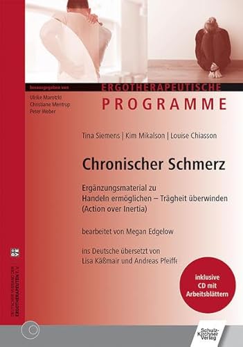 Stock image for Chronischer Schmerz: Ergnzungsmaterial zu Handeln ermglichen - Trgheit berwinden (Action over Inertia) (Edition Vita Activa / Ergotherapeutische Programme) for sale by medimops