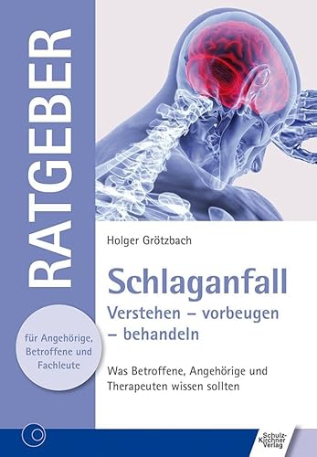 Stock image for Schlaganfall: Verstehen - vorbeugen - behandeln. Was Betroffene, Angehrige und Therapeuten wissen sollten for sale by Ammareal