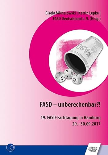 Beispielbild fr FASD - unberechenbar?!: 19. FASD-Fachtagung in Hamburg 29.?30.09.2017 zum Verkauf von medimops