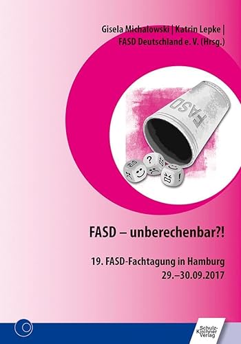 9783824812394: FASD - unberechenbar?!: 19. FASD-Fachtagung in Hamburg 29.-30.09.2017