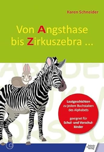 Imagen de archivo de Von Angsthase bis Zirkuszebra: Lautgeschichten zu jedem Buchstaben des Alphabets a la venta por medimops