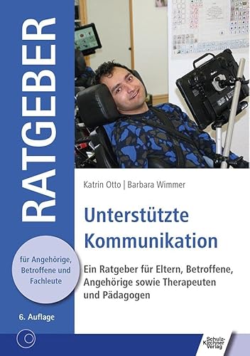 Stock image for Untersttzte Kommunikation: Ein Ratgeber fr Eltern, Betroffene, Angehrige sowie Therapeuten und Pdagogen for sale by Revaluation Books