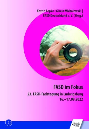 Beispielbild fr FASD im Fokus 23. FASD-Fachtagung in Ludwigsburg 16.-17.09.2022 zum Verkauf von Buchpark