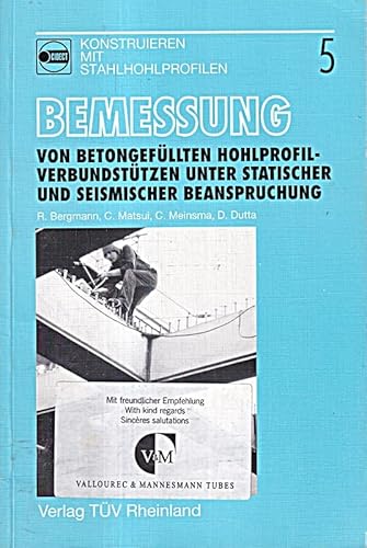 Design Guide for Concrete Filled Hollow Section Columns Under Static and Seismic Loading (9783824903016) by Bergmann; Matsui; Meinsma; Dutta