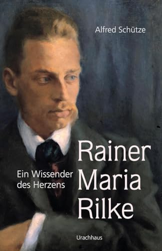 Beispielbild fr Rainer Maria Rilke. Ein Wissender des Herzens. zum Verkauf von Antiquariat Hans Hammerstein OHG