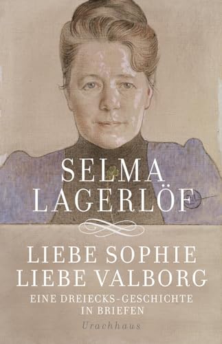 9783825151065: Liebe Sophie - Liebe Valborg: Eine Dreiecksgeschichte in Briefen