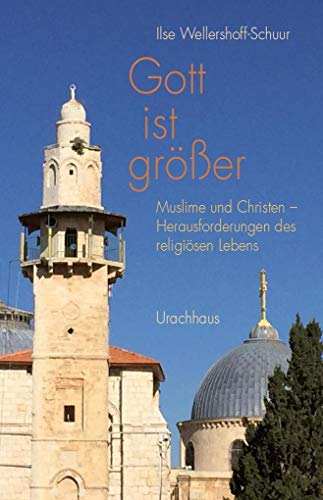 Imagen de archivo de Gott ist grer: Muslime und Christen - Herausforderungen des religisen Lebens a la venta por GF Books, Inc.