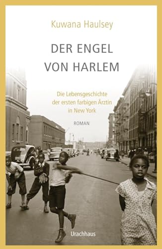 Stock image for Der Engel von Harlem: Die Lebensgeschichte der ersten farbigen rztin in New York for sale by medimops