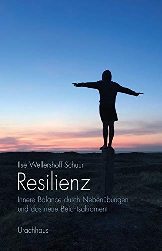 9783825152772: Resilienz: Innere Balance durch Nebenbungen und das neue Beichtsakrament