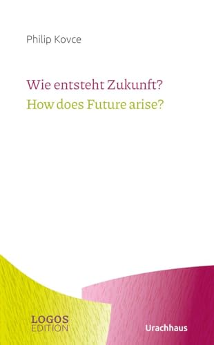 Beispielbild fr Wie entsteht Zukunft? / How does Future arise? zum Verkauf von Blackwell's