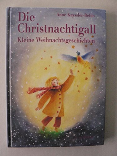 Die Christnachtigall. Kleine Weihnachtsgeschichten.