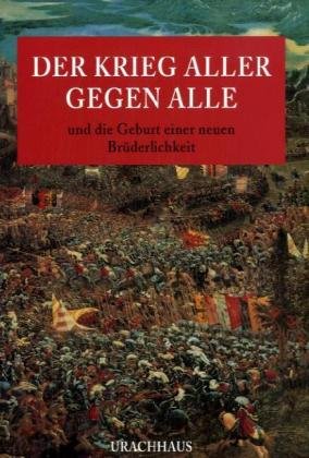 Stock image for Der Krieg aller gegen alle und die Geburt einer neuen Brderlichkeit. for sale by GF Books, Inc.