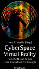Stock image for CyberSpace, virtual reality. Fortschritt und Gefahr einer innovativen Technologie. for sale by Grammat Antiquariat